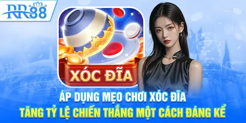 Áp dụng mẹo chơi xóc đĩa tăng tỷ lệ chiến thắng một cách đáng kể